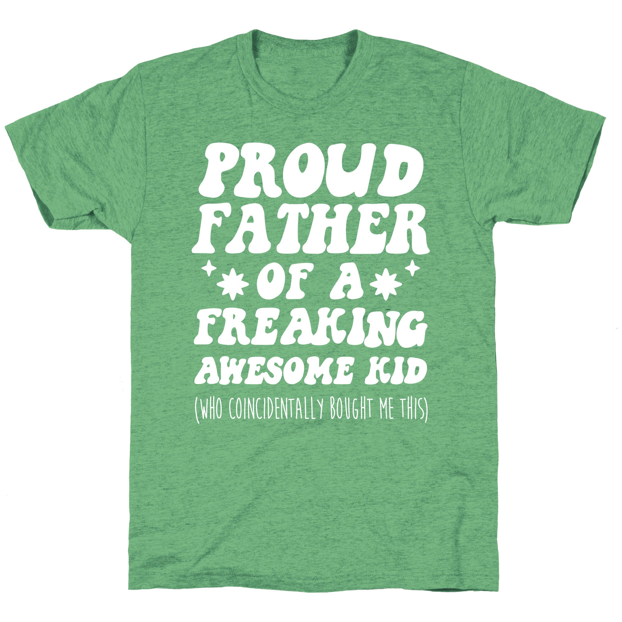 Proud Father of a Freaking Awesome Kid Unisex Triblend Tee